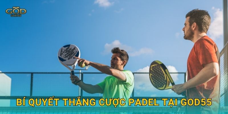 Padel – Tennis trong lồng kính, phong cách mới tại God55 3 Bí quyết thắng cược Padel tại God55