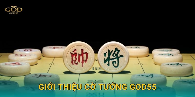 Giới thiệu Cờ tướng God55
