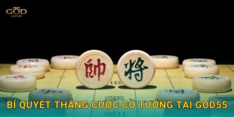 Bí quyết thắng cược Cờ tướng tại God55