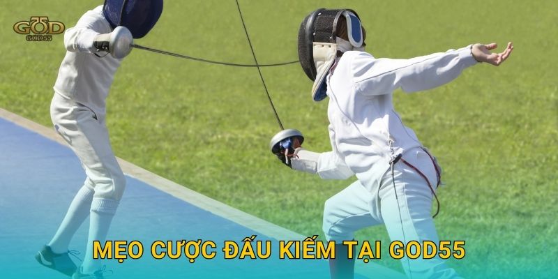 Mẹo cược Đấu kiếm tại God55
