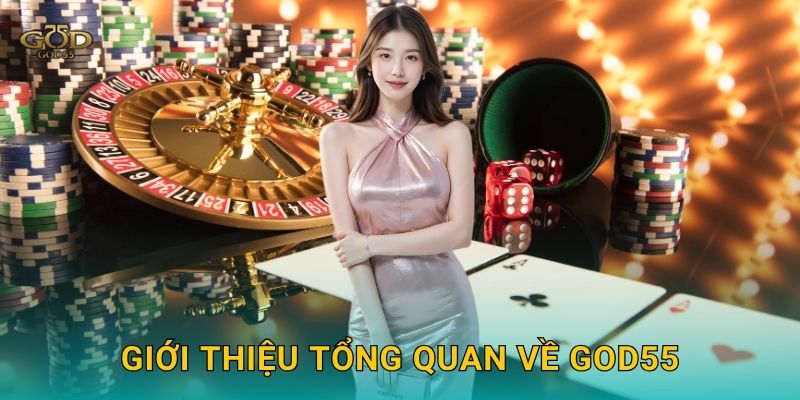 Giới thiệu tổng quan về God55