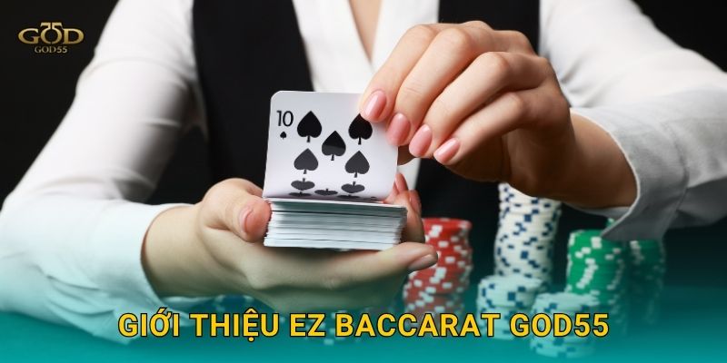 Giới thiệu EZ Baccarat God55