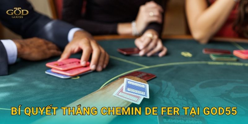 Bí quyết thắng Chemin de Fer tại God55