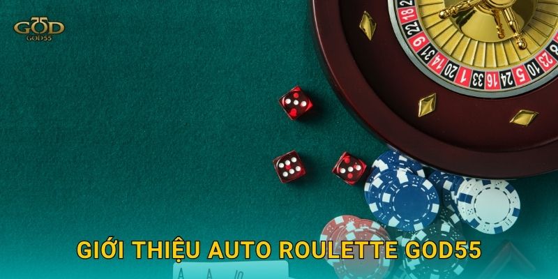 Giới thiệu Auto Roulette God55