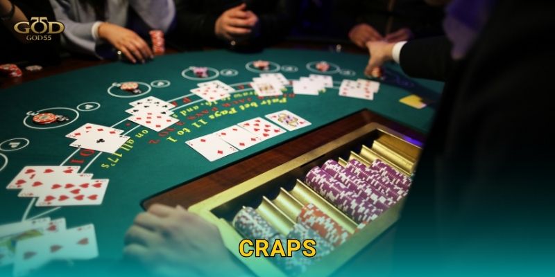 Craps – Trò xúc xắc kịch tính với tỷ lệ thắng hấp dẫn tại God55