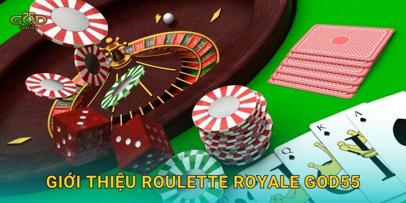 Giới thiệu Roulette Royale God55