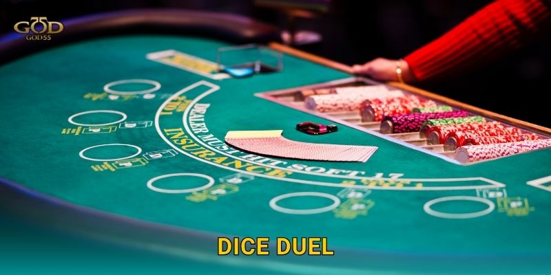 Dice Duel – So tài xúc xắc, tốc độ và may mắn tại God55